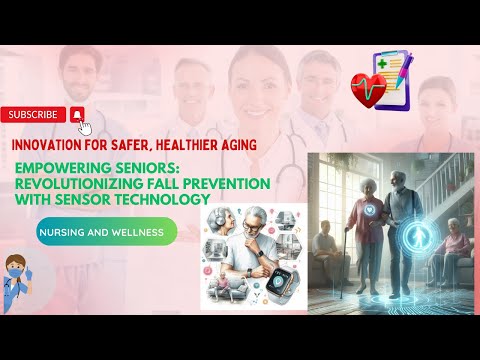 Revolutionizing Fall Prevention: Sensor Technology for Aging Populations, for Safer, Healthier Aging [Video]