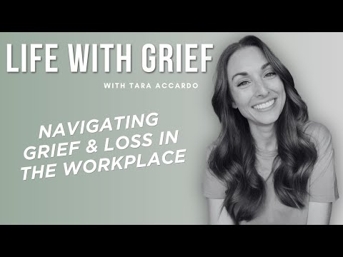 048. Navigating Grief & Loss in the Workplace [Video]