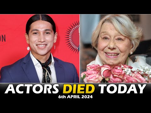Actors, Actress Who Died Today 6th April 2024 – Passed Away Today [Video]