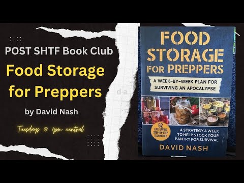 Post SHTF Non Fiction Book Club – Food Storage for Preppers week 8 [Video]