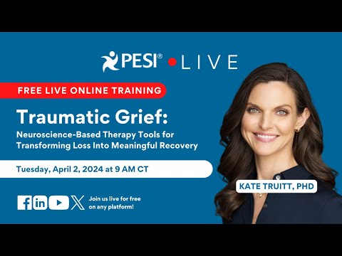 [FREE EVENT] Traumatic Grief: Transforming Loss into Recovery [Video]