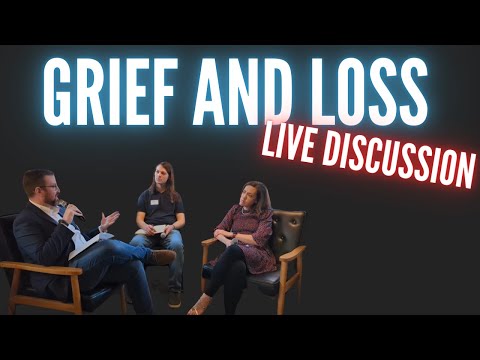 Grief and Loss – Atheist and Christian Discussion [Video]