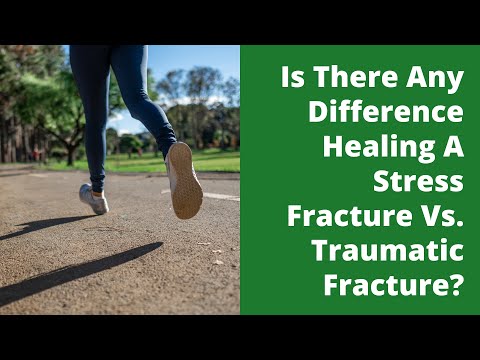 Is There Any Difference Healing A Stress Fracture Vs. Traumatic Fracture? [Video]
