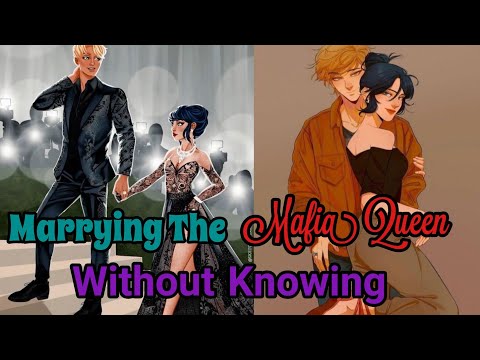 Marrying The Mafia Queen Without Knowing|One Shot Story [Video]