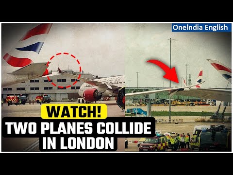 Heathrow Plane Accident: Boeing 787-9 and British Airways aircraft collide| Oneindia News [Video]