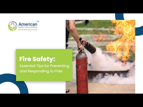 Fire Safety: Essential Tips for Preventing and Responding to Fires [Video]