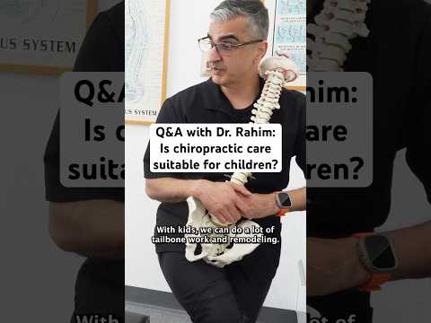 Q&A with Dr. Rahim: Is chiropractic care suitable for children? [Video]