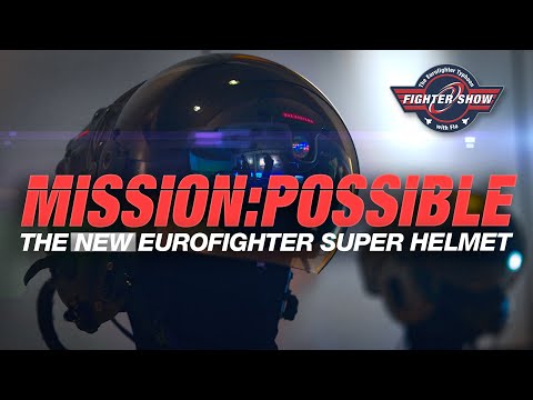 Mission Possible | The New Eurofighter Super Helmet [Video]
