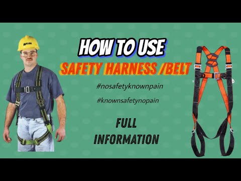 HOW TO USE SAFETY HARNESS/BELTS/ Mastering Safety Belts & Harnesses./ FULL DETAILS ON THIS VIDEO