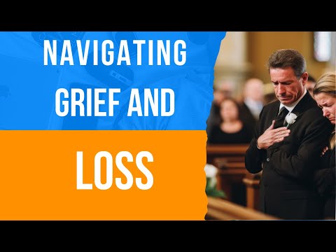 How To Deal With Grief and Loss [Video]