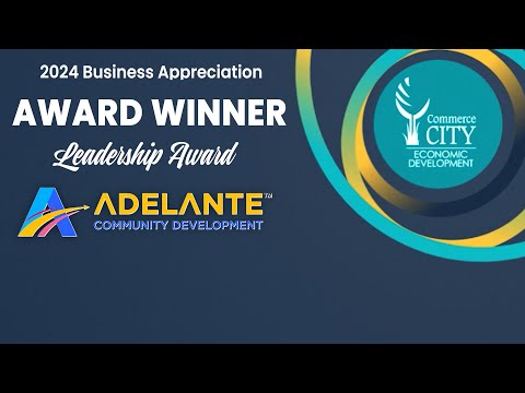 Adelante Community Development – Business Appreciation Award Winner – Leadership Award [Video]