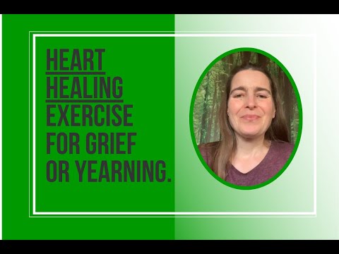 Heart Healing exercise for grief and yearning (including pet loss / bereavement) [Video]