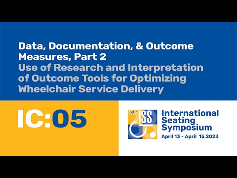 IC05: Use of Research and Interpretation of Outcome Tools for Optimizing Wheelchair Service Delivery [Video]