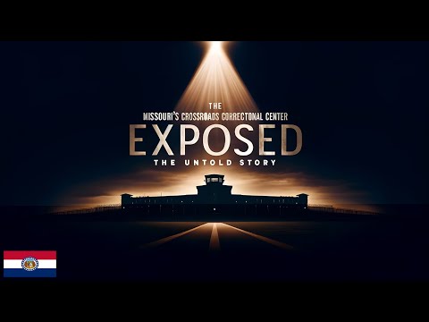 Missouri’s Crossroads Correctional Center Exposed: The Untold Story [Video]