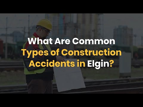 What Are Common Types of Construction Accidents in Elgin? [Video]