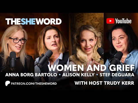 The SHE Word – S4/EP9 – Women and Grief [Video]