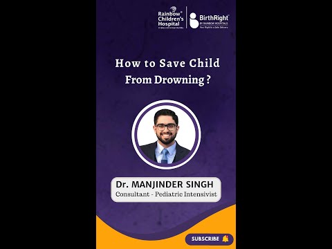 How to save Child from Drowning discussed by Dr. Manjindar Singh Randawa Pediatric Intensivist [Video]