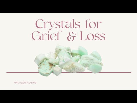 Crystals for Grief and Loss [Video]