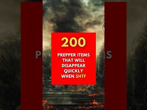 Ep 12 # 200 Prepper Items That Disappear Quickly When SHTF [Video]