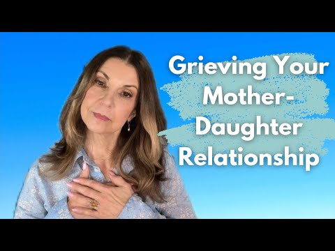 Estranged and Grieving-The Mother-Daughter Relationship: We Lose So Much [Video]