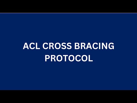 ACL CROSS BRACING PROTOCOL [Video]