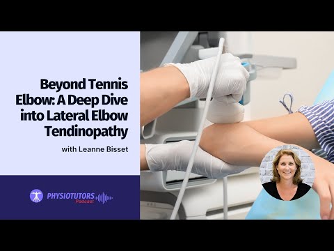 Beyond Tennis Elbow – A Deep Dive into Lateral Elbow Tendinopathy | Leanne Bisset | EP 064 [Video]