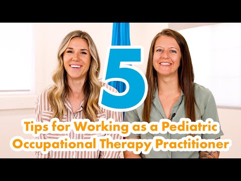 5 Tips for Working as a Pediatric Occupational Therapy Practitioner [Video]