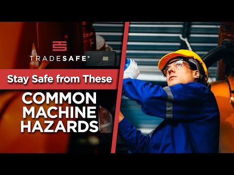 10 Common Machine Hazards (And How to Keep Yourself Safe!) [Video]