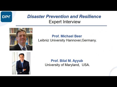 Disaster Prevention & Resilience: Prof. Michael Beer and Prof. Bilal M. Ayyub [Video]