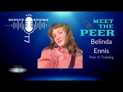 Breaking Stigma and Building Hope with Belinda Ennis | Meet The Peer [Video]