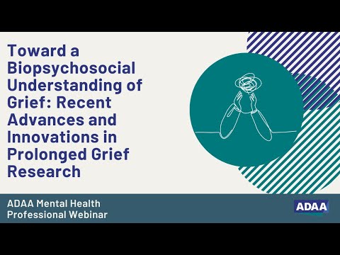 Toward a Biopsychosocial Understanding of Grief | Mental Health Professional Webinar [Video]