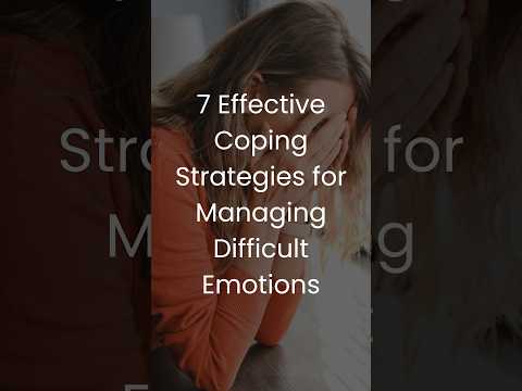 7 Effective Coping Strategies for Managing Difficult Emotions [Video]