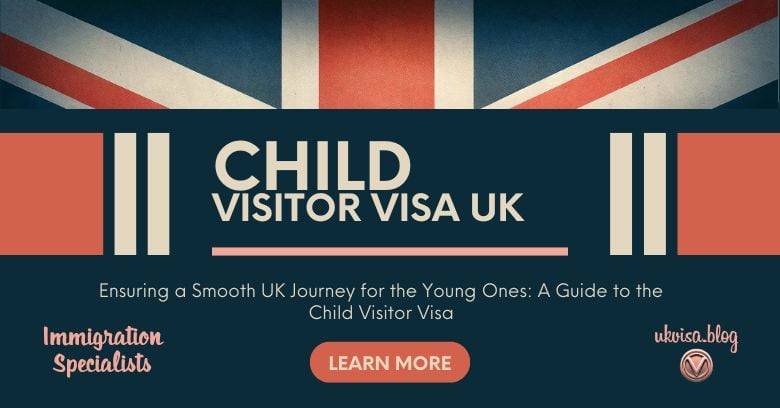 Child Visitor Visa UK 2024: Expert Guidance and Tips [Video]