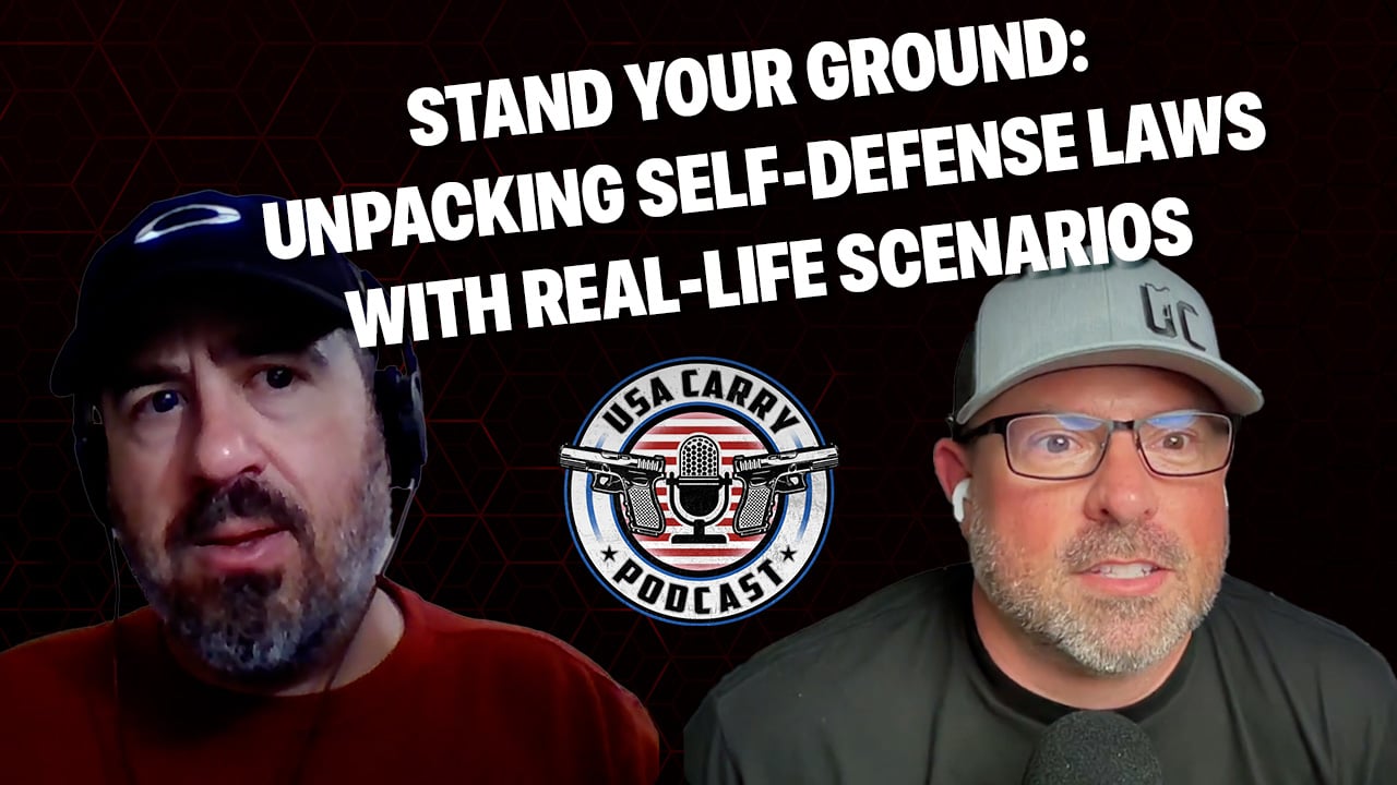 Stand Your Ground: Unpacking Self-Defense Laws with Real-Life Scenarios | E8 | USA Carry Podcast [Video]
