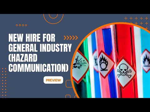New Hire Orientation For General Industry – Hazard Communication (Safety Training Preview) [Video]