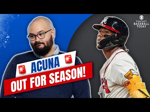 🚨 Ronald Acuña OUT FOR THE SEASON! Injury Replacements & More | Fantasy Baseball Advice [Video]