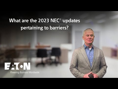 What are the 2023 NEC updates pertaining to barriers? Eaton explains [Video]