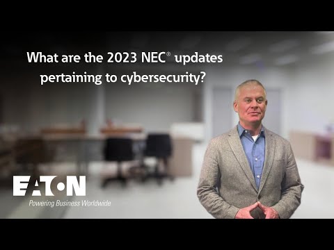 What are the 2023 NEC updates pertaining to cybersecurity? Eaton explains [Video]