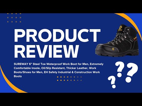 Product Review: SUREWAY 6″ Steel Toe Waterproof Work Boot for Men, Extremely Comfortable Insole [Video]