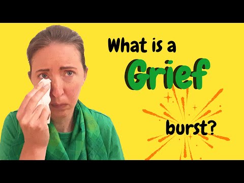 What is a Grief Burst? [Video]
