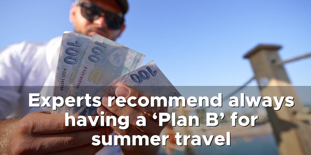 Experts recommend always having a Plan B for summer travel [Video]