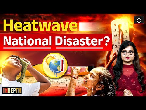 Heatwaves | Notified Disaster | Disaster Management Act | UPSC | Drishti IAS English [Video]