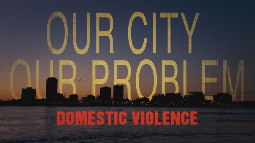Our City, Our Problem: Domestic Violence [Video]