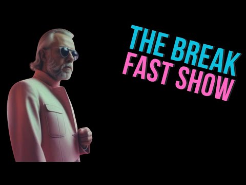 The Break Fast Show [Video]