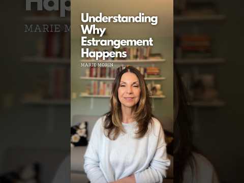 Understanding Why Estrangement Happens [Video]